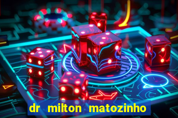 dr milton matozinho urologista santos